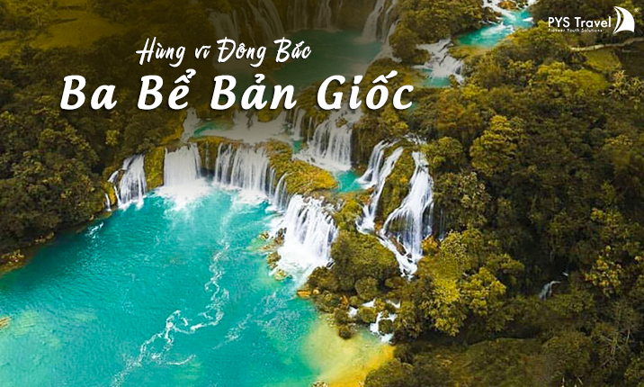 Tour Hồ Ba Bể - Thác Bản Giốc 3 ngày 2 đêm từ Hà Nội