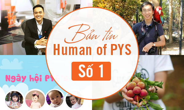 Bản tin Humans of PYS số 1