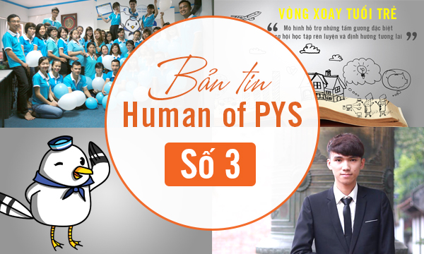 Bản tin Humans of PYS Số 3